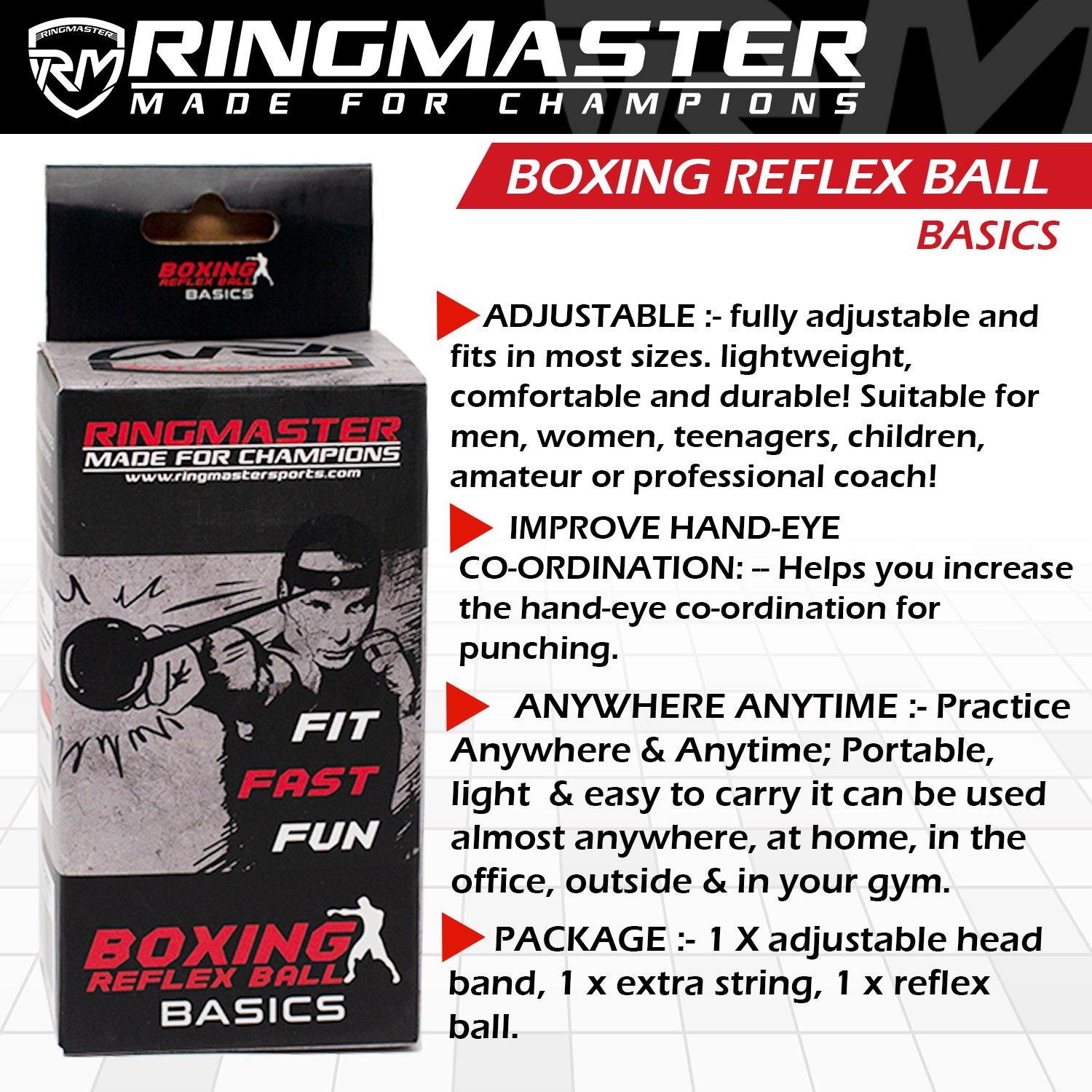 speed ball, boxing reflex ball, ball on head boxing, boxing head ball, headband punching ball, head speed ball, boxing reflex ball headband, reflex ball Ringmaster, boxing reflex ball benefits, boxing reflex, reflex ball headband, headband with ball, mma boxing reflex ball, Ringmaster speed ball, Ringmaster Sports equipment, Ringmaster Boxing equipment, Ringmaster Boxing gloves, Ringmaster boxing boots, Ringmaster boxing shoes